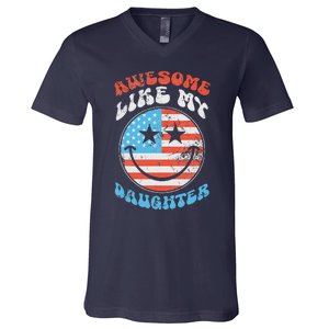 Awesome Like My Daughter Funny FatherS Day 4th Of July 2024 V-Neck T-Shirt