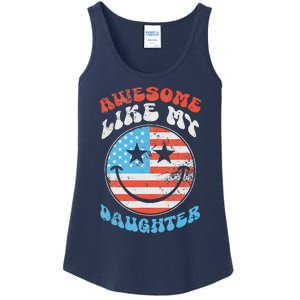 Awesome Like My Daughter Funny FatherS Day 4th Of July 2024 Ladies Essential Tank