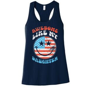 Awesome Like My Daughter Funny FatherS Day 4th Of July 2024 Women's Racerback Tank