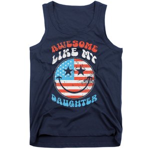 Awesome Like My Daughter Funny FatherS Day 4th Of July 2024 Tank Top