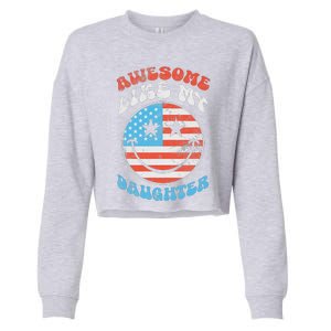 Awesome Like My Daughter Funny FatherS Day 4th Of July 2024 Cropped Pullover Crew