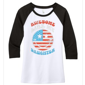 Awesome Like My Daughter Funny FatherS Day 4th Of July 2024 Women's Tri-Blend 3/4-Sleeve Raglan Shirt