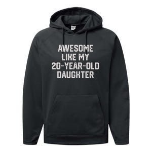 Awesome Like My 20 Year Old Daughter Funny FatherS Day 2024 Performance Fleece Hoodie