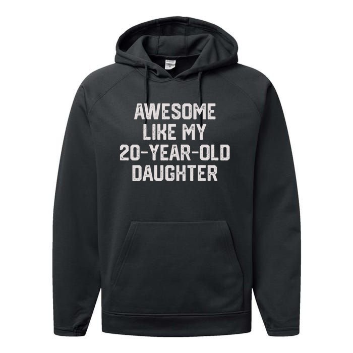 Awesome Like My 20 Year Old Daughter Funny FatherS Day 2024 Performance Fleece Hoodie