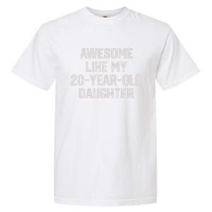 Awesome Like My 20 Year Old Daughter Funny FatherS Day 2024 Garment-Dyed Heavyweight T-Shirt