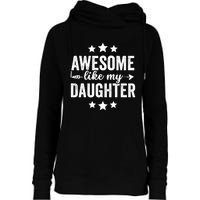 Awesome Like My Daughter Funny Dad Vintage Womens Funnel Neck Pullover Hood