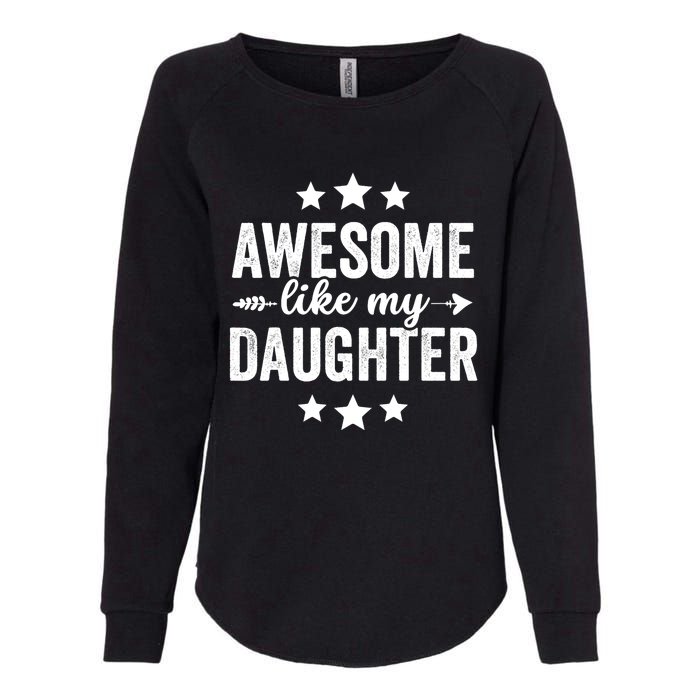 Awesome Like My Daughter Funny Dad Vintage Womens California Wash Sweatshirt