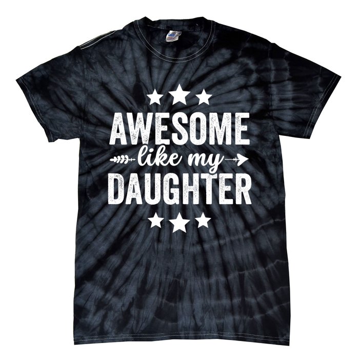 Awesome Like My Daughter Funny Dad Vintage Tie-Dye T-Shirt