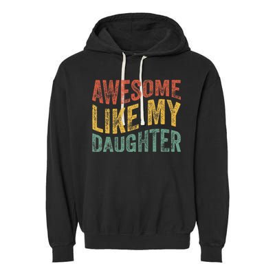 Awesome Like My Daughter Retro Dad Funny Fathers Garment-Dyed Fleece Hoodie