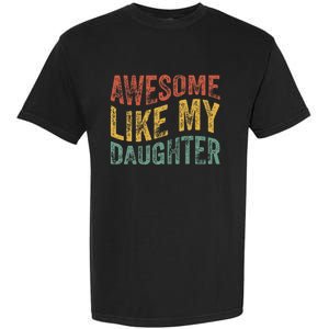 Awesome Like My Daughter Retro Dad Funny Fathers Garment-Dyed Heavyweight T-Shirt