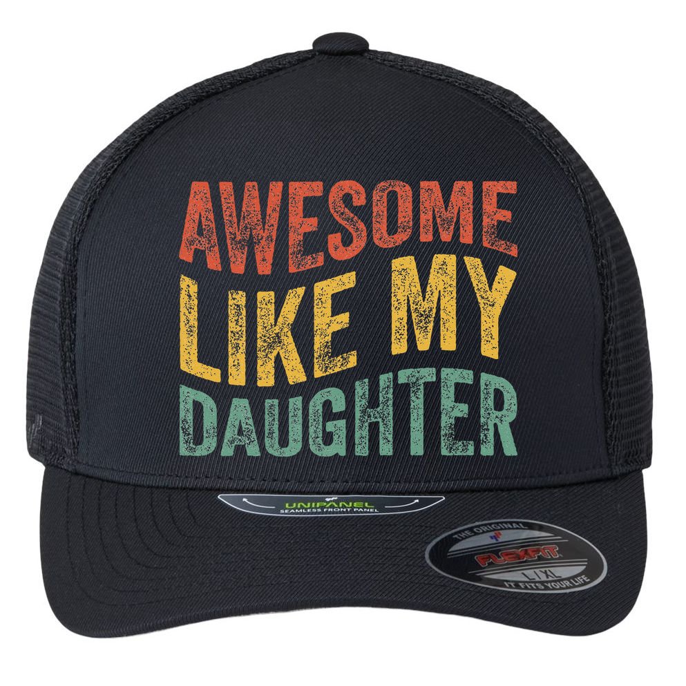 Awesome Like My Daughter Retro Dad Funny Fathers Flexfit Unipanel Trucker Cap