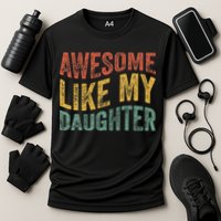 Awesome Like My Daughter Retro Dad Funny Fathers Performance Shirt