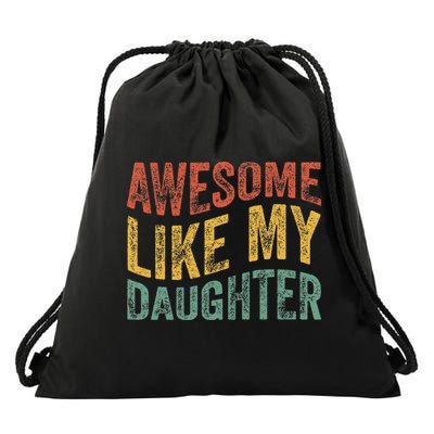 Awesome Like My Daughter Retro Dad Funny Fathers Drawstring Bag