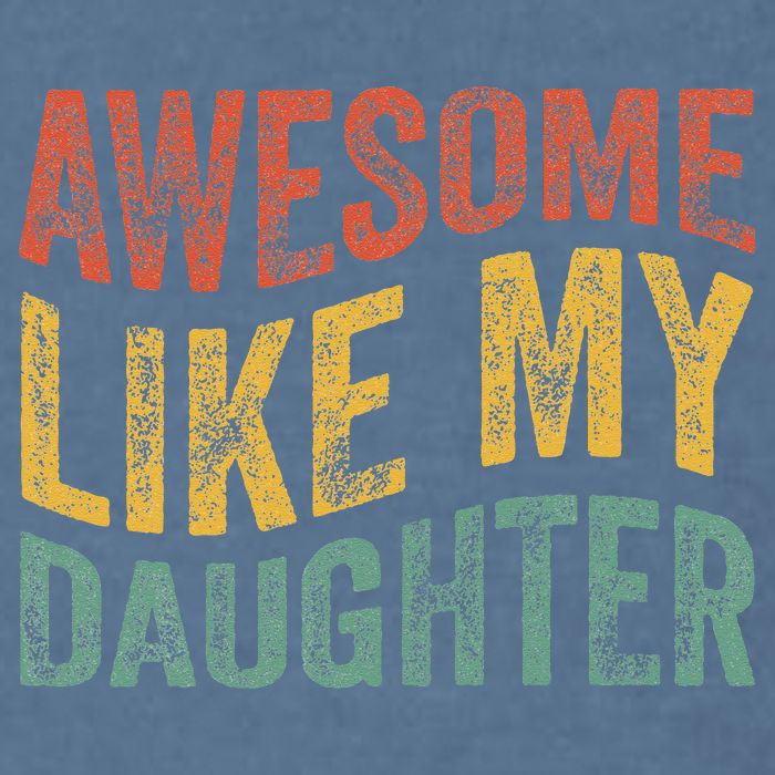 Awesome Like My Daughter Retro Dad Funny Fathers Garment-Dyed Sweatshirt