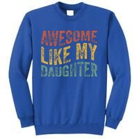 Awesome Like My Daughter Retro Dad Funny Fathers Sweatshirt