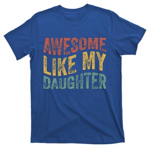 Awesome Like My Daughter Retro Dad Funny Fathers T-Shirt