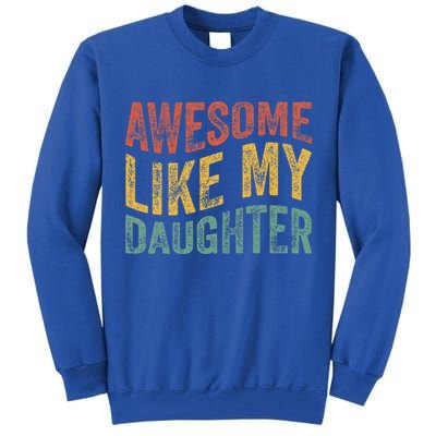 Awesome Like My Daughter Retro Dad Funny Fathers Tall Sweatshirt