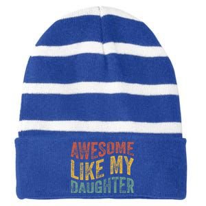 Awesome Like My Daughter Retro Dad Funny Fathers Striped Beanie with Solid Band