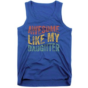 Awesome Like My Daughter Retro Dad Funny Fathers Tank Top