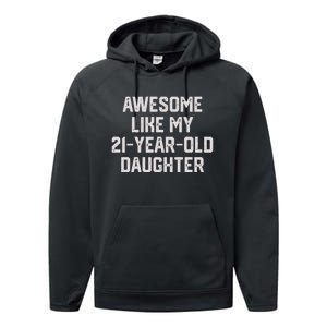 Awesome Like My 21 Year Old Daughter Funny FatherS Day 2024 Performance Fleece Hoodie