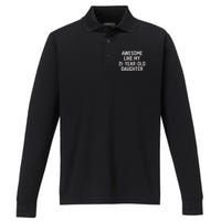 Awesome Like My 21 Year Old Daughter Funny FatherS Day 2024 Performance Long Sleeve Polo