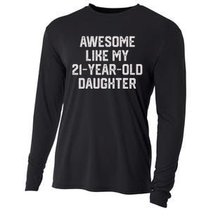 Awesome Like My 21 Year Old Daughter Funny FatherS Day 2024 Cooling Performance Long Sleeve Crew