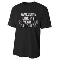 Awesome Like My 21 Year Old Daughter Funny FatherS Day 2024 Performance Sprint T-Shirt