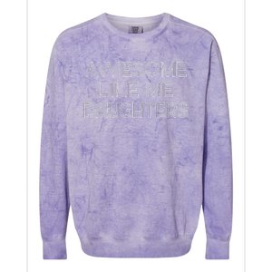 Awesome Like My Daughters Colorblast Crewneck Sweatshirt