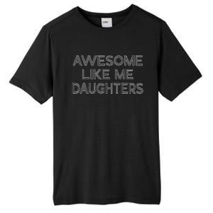 Awesome Like My Daughters Tall Fusion ChromaSoft Performance T-Shirt