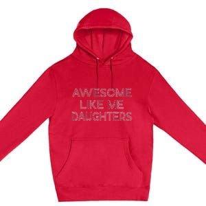 Awesome Like My Daughters Premium Pullover Hoodie