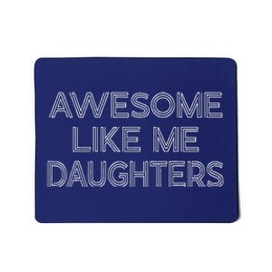 Awesome Like My Daughters Mousepad