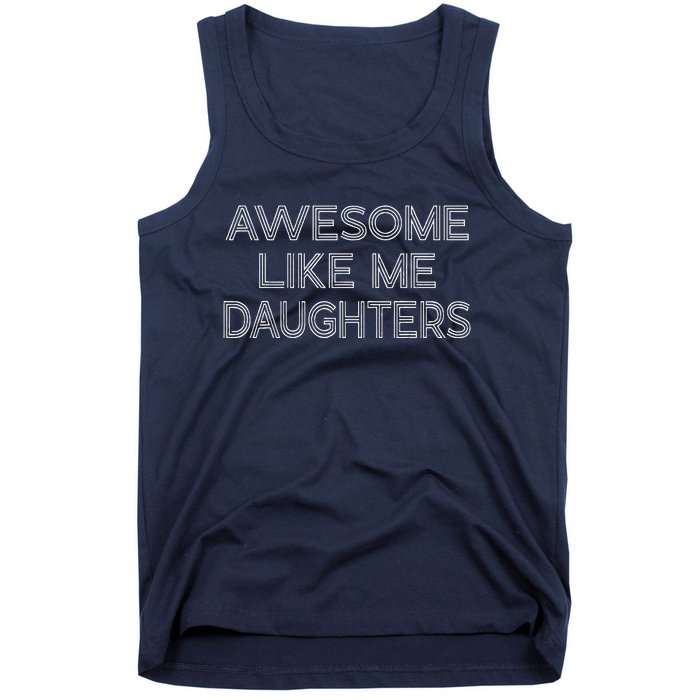 Awesome Like My Daughters Tank Top