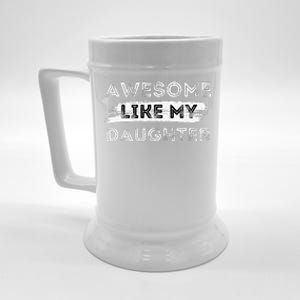 Awesome Like My Daughter Parents Day Fathers Day Beer Stein