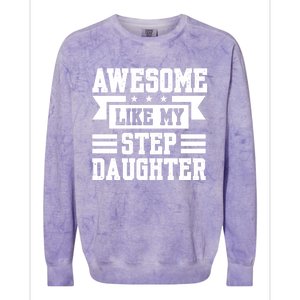 Awesome Like My Stepdaughter Bonus Dad Funny Gift Colorblast Crewneck Sweatshirt