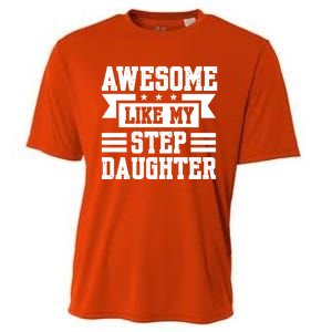 Awesome Like My Stepdaughter Bonus Dad Funny Gift Cooling Performance Crew T-Shirt