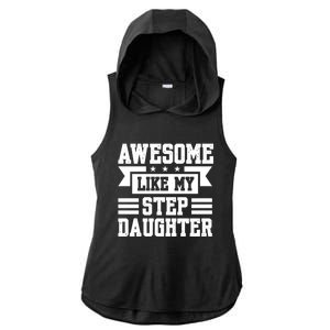 Awesome Like My Stepdaughter Bonus Dad Funny Gift Ladies PosiCharge Tri-Blend Wicking Draft Hoodie Tank