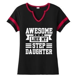 Awesome Like My Stepdaughter Bonus Dad Funny Gift Ladies Halftime Notch Neck Tee