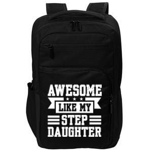 Awesome Like My Stepdaughter Bonus Dad Funny Gift Impact Tech Backpack