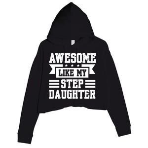 Awesome Like My Stepdaughter Bonus Dad Funny Gift Crop Fleece Hoodie