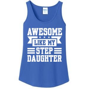 Awesome Like My Stepdaughter Bonus Dad Funny Gift Ladies Essential Tank