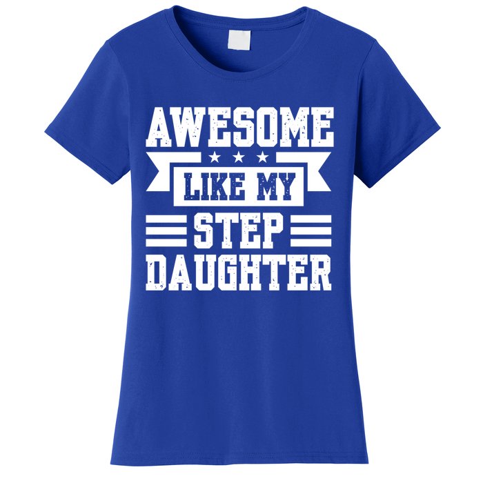 Awesome Like My Stepdaughter Bonus Dad Funny Gift Women's T-Shirt