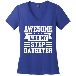 Awesome Like My Stepdaughter Bonus Dad Funny Gift Women's V-Neck T-Shirt