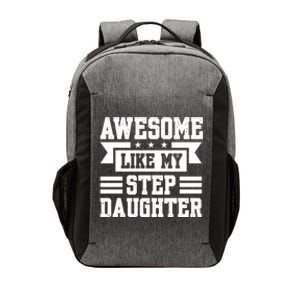 Awesome Like My Stepdaughter Bonus Dad Funny Gift Vector Backpack