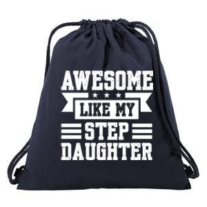 Awesome Like My Stepdaughter Bonus Dad Funny Gift Drawstring Bag