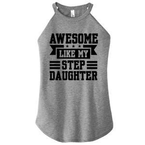 Awesome Like My Stepdaughter Bonus Dad Funny Gift Women's Perfect Tri Rocker Tank