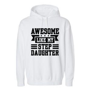 Awesome Like My Stepdaughter Bonus Dad Funny Gift Garment-Dyed Fleece Hoodie