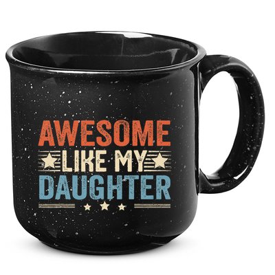 Awesome Like My Daughter Funny FatherS Day Dad 15oz Campfire Ceramic Mug