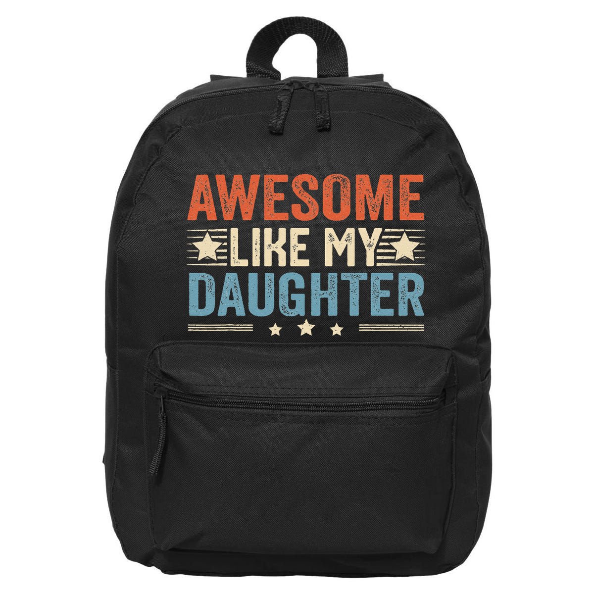 Awesome Like My Daughter Funny FatherS Day Dad 16 in Basic Backpack