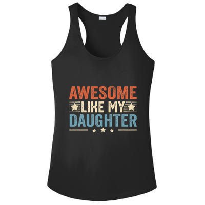 Awesome Like My Daughter Funny FatherS Day Dad Ladies PosiCharge Competitor Racerback Tank