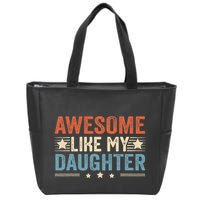 Awesome Like My Daughter Funny FatherS Day Dad Zip Tote Bag